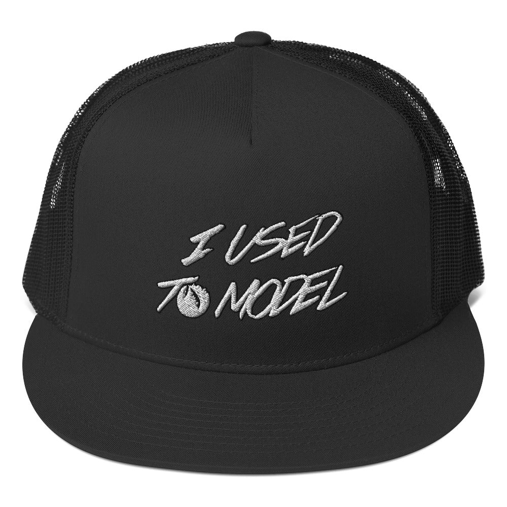 I Used To Model - Embroidered Trucker Cap
