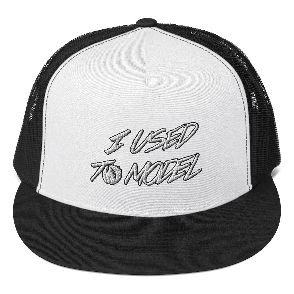I Used To Model - Embroidered Trucker Cap