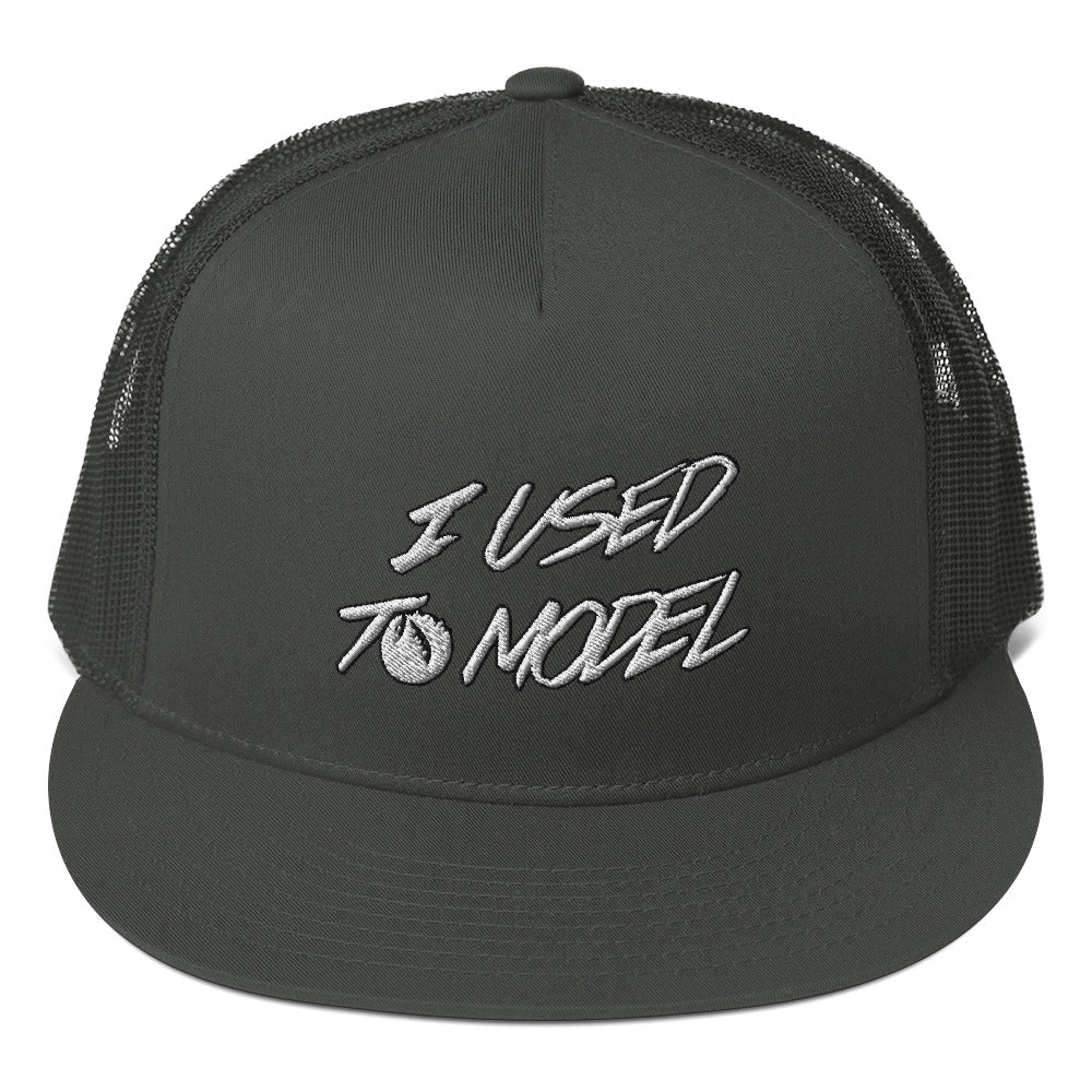 I Used To Model - Embroidered Trucker Cap