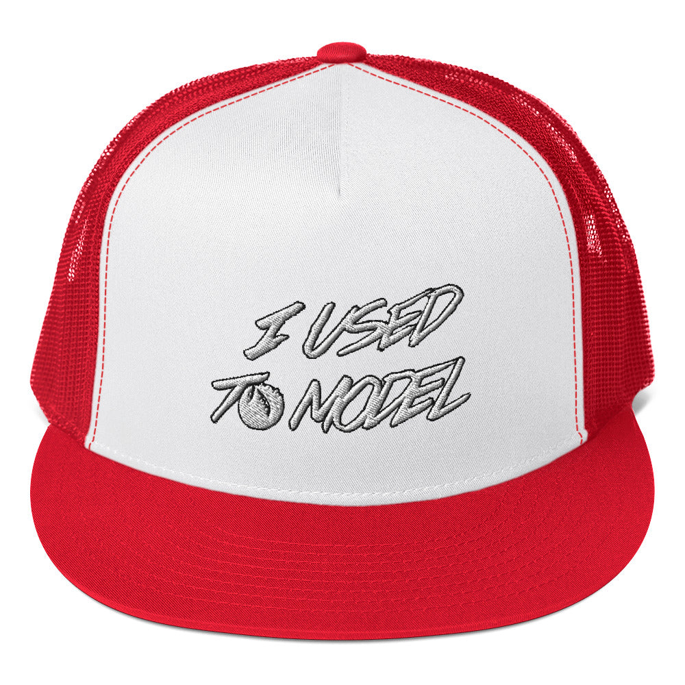 I Used To Model - Embroidered Trucker Cap