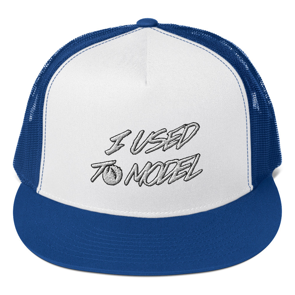 I Used To Model - Embroidered Trucker Cap