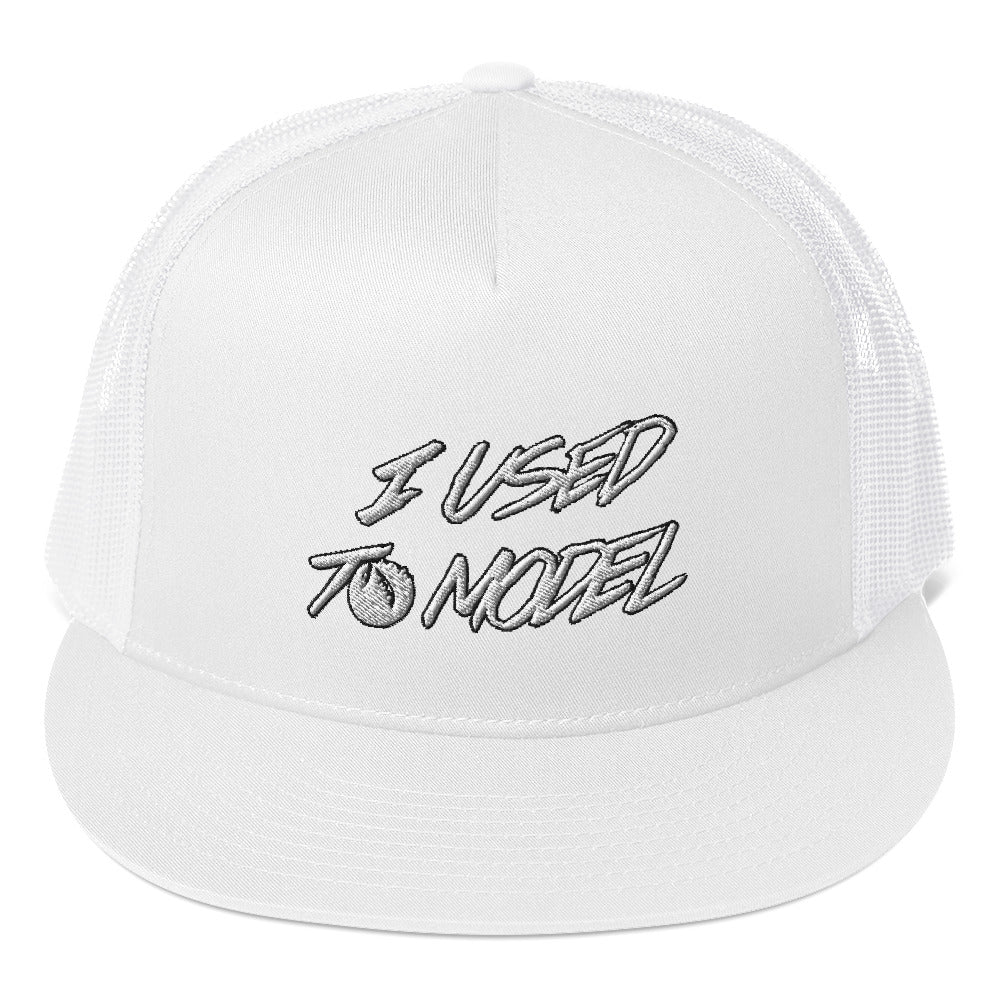 I Used To Model - Embroidered Trucker Cap