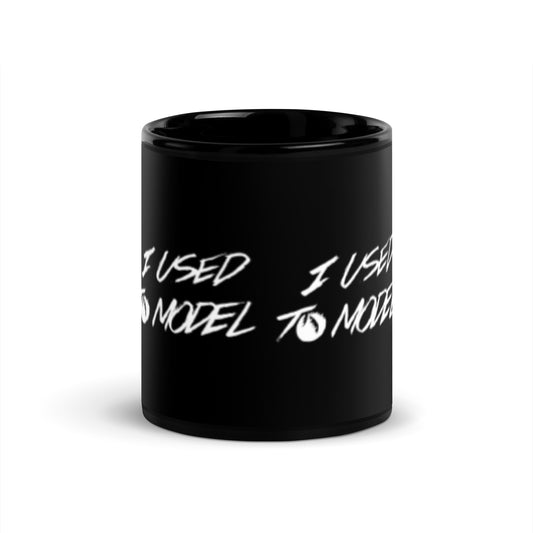 I Used To Model - Black Glossy Mug