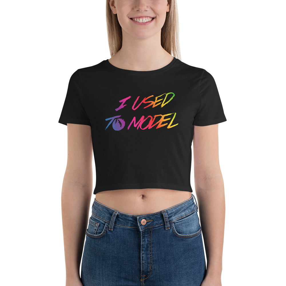 I Used To Model - Women’s Crop Tee