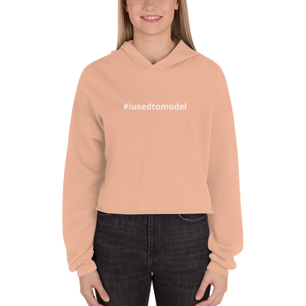 #iusedtomodel - Crop Hoodie
