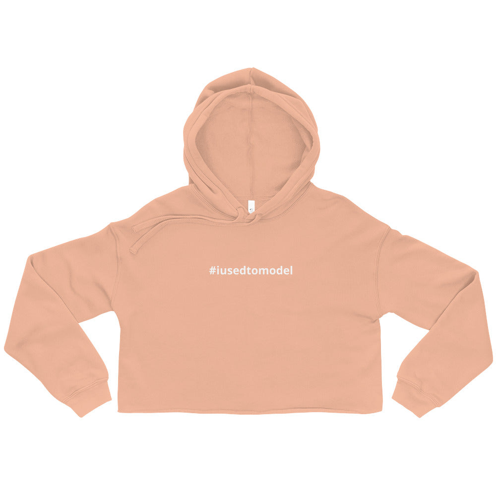 #iusedtomodel - Crop Hoodie