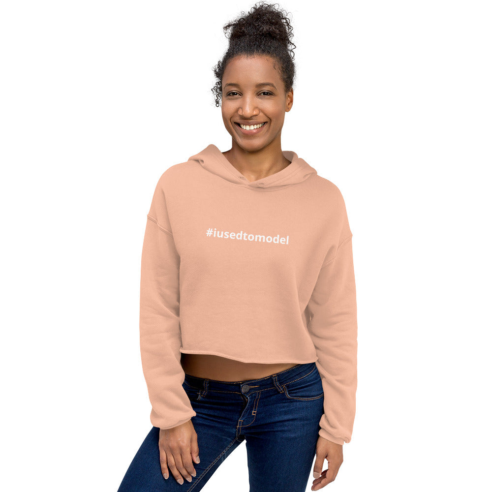 #iusedtomodel - Crop Hoodie