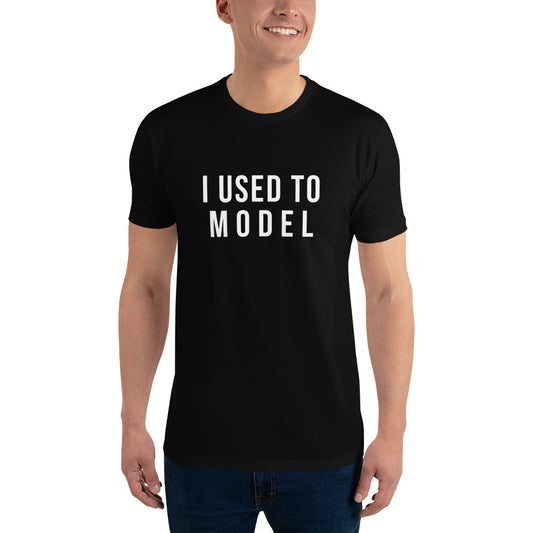 I USED TO MODEL - Short Sleeve T-shirt
