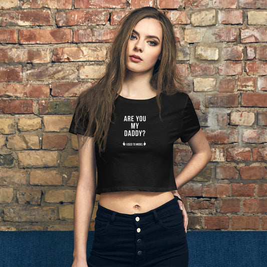 Are You My Daddy? Women's Tee  I used to Model