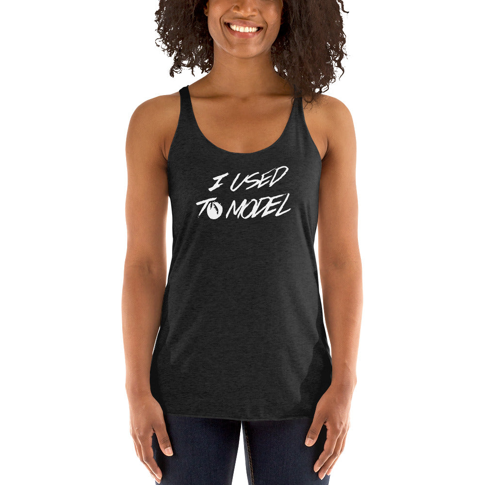 I Used To Model (white) - Women's Racerback Tank